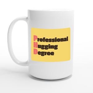 Professional Hugging Degree — 15oz coffee mug, other side