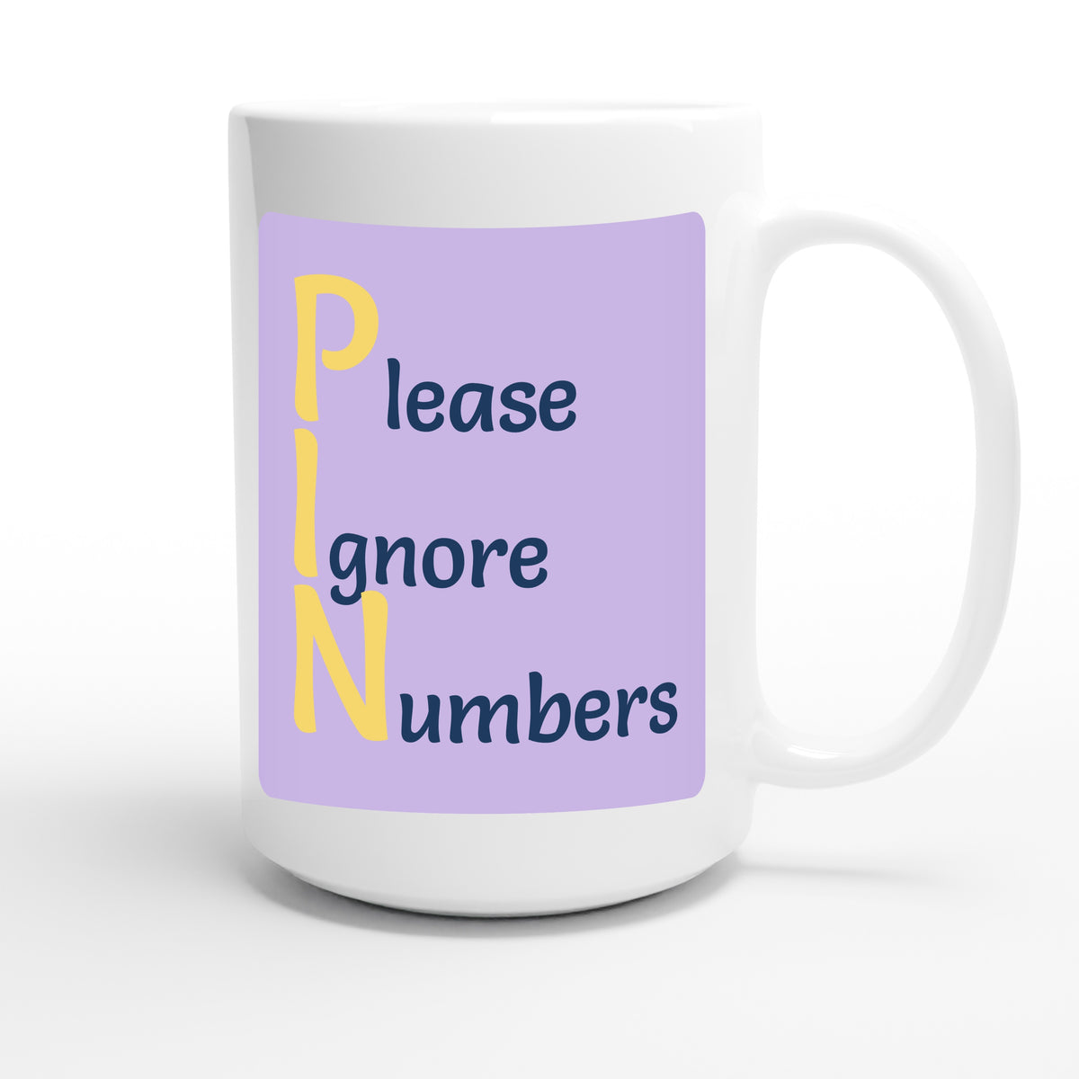 Please Ignore Numbers — funny 15oz white coffee mug