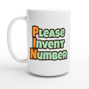 Please Invent Number — 15oz coffee mug, other side