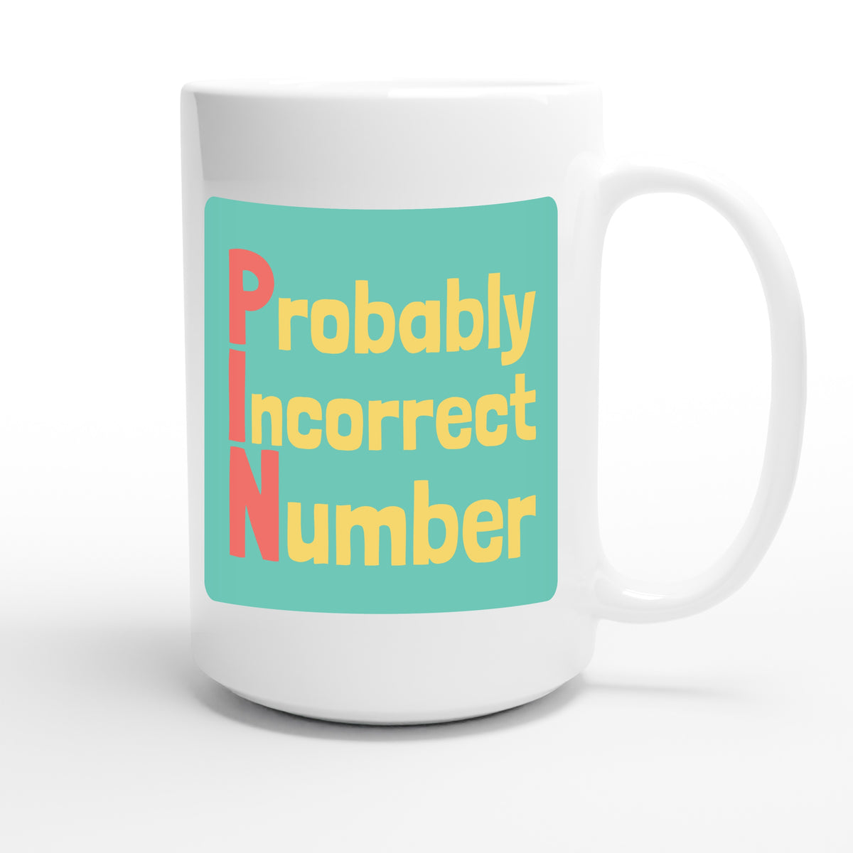 Probably Incorrect Number — funny 15oz white coffee mug