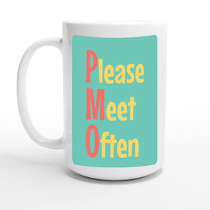 Please Meet Often — 15oz coffee mug, other side