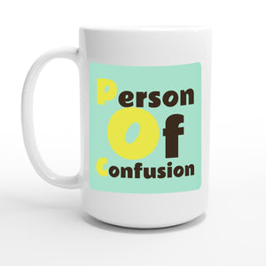 Person Of Confusion — 15oz coffee mug, other side