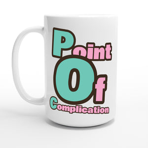 Point Of Complication — 15oz coffee mug, other side