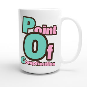 Point Of Complication — funny 15oz white coffee mug
