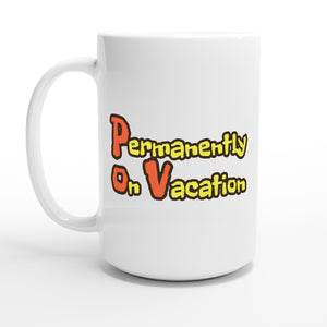 Permanently on Vacation — 15oz coffee mug, other side
