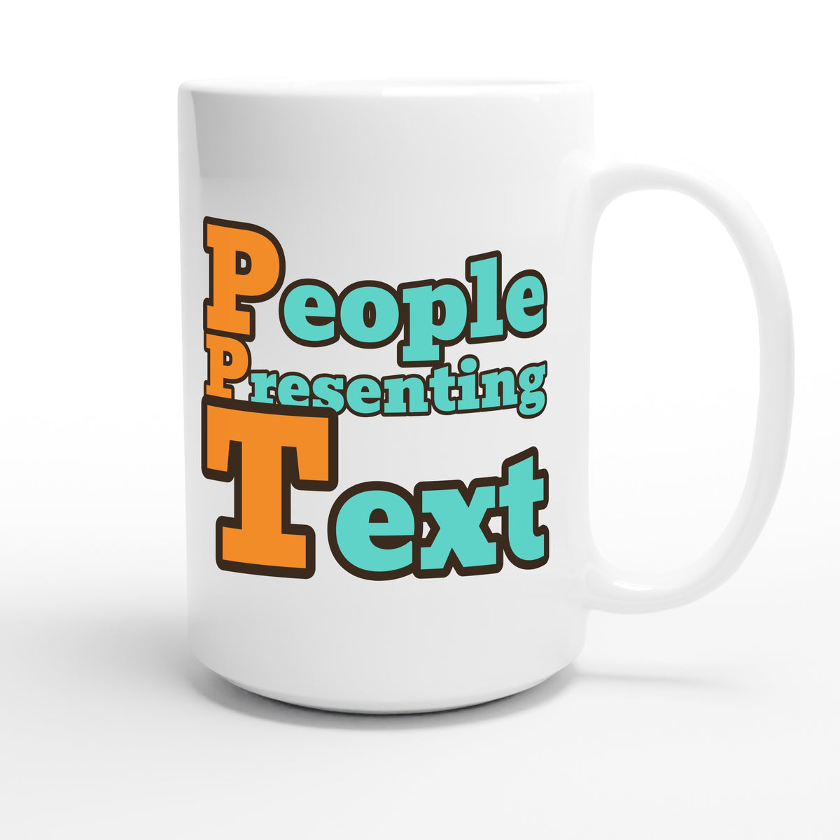 People Presenting Text — funny 15oz white coffee mug