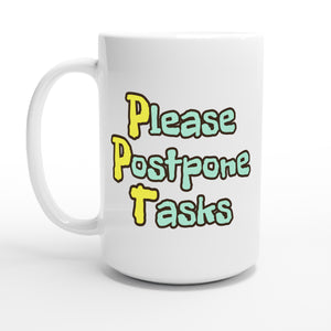 Please Postpone Tasks — 15oz coffee mug, other side
