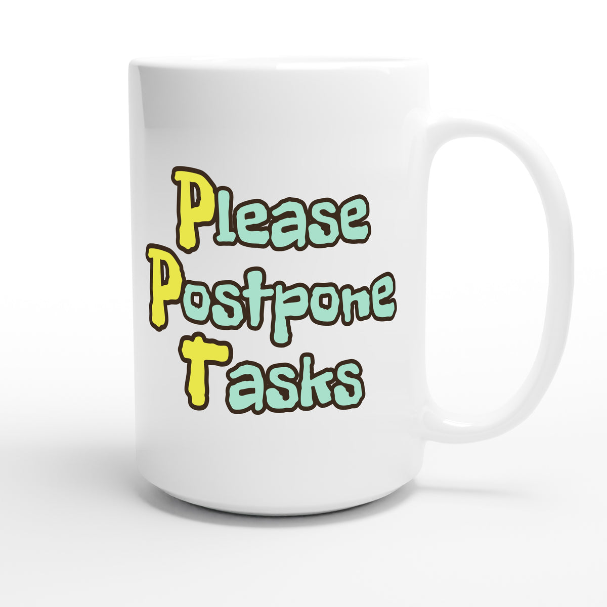 Please Postpone Tasks — funny 15oz white coffee mug