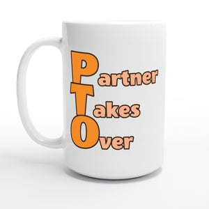 Partner Takes Over — 15oz coffee mug, other side
