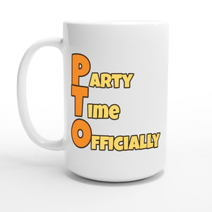 Party Time Officially — 15oz coffee mug, other side