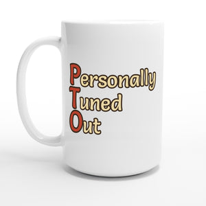 Personally Tuned Out — 15oz coffee mug, other side