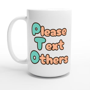 Please Text Others — 15oz coffee mug, other side