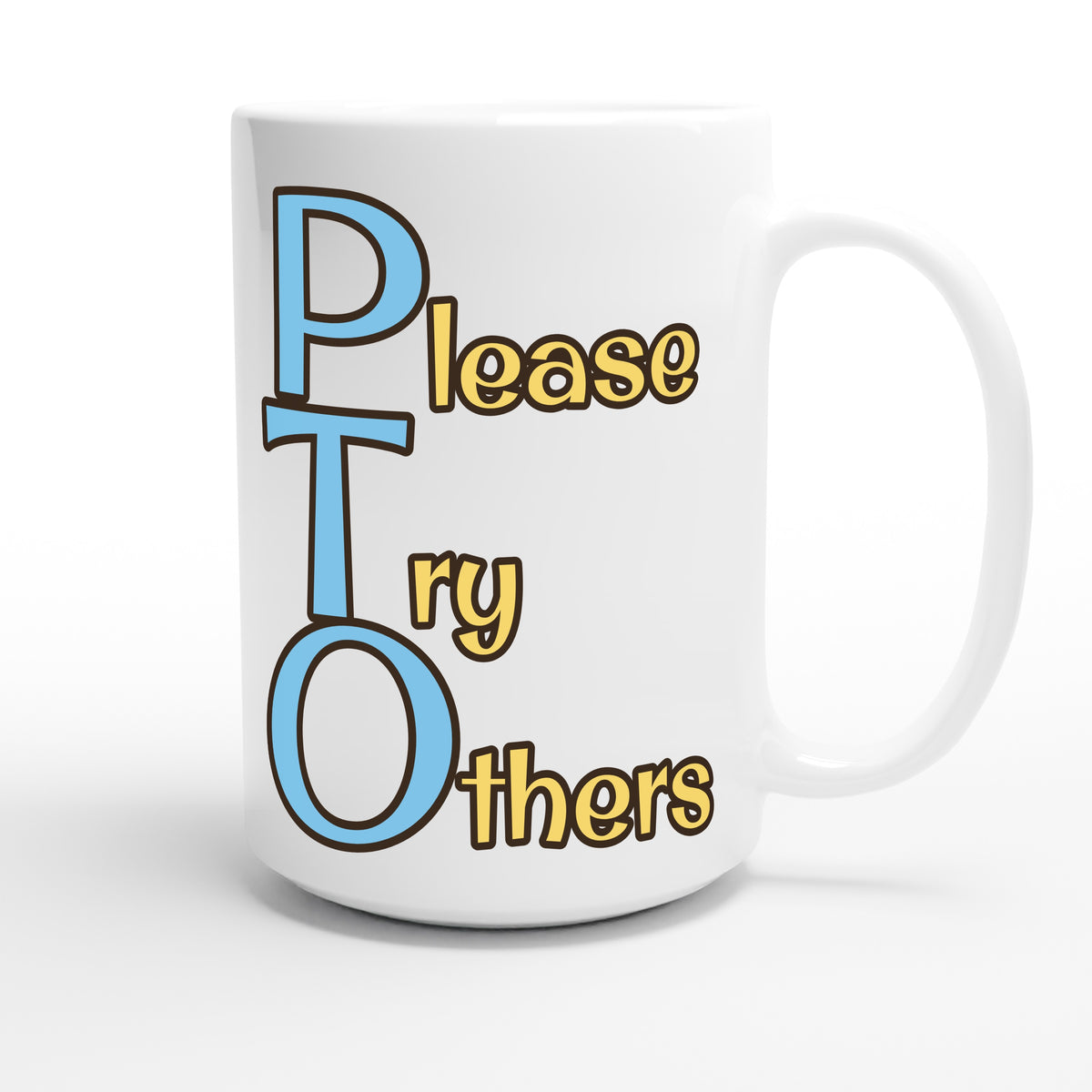 Please Try Others — funny 15oz white coffee mug