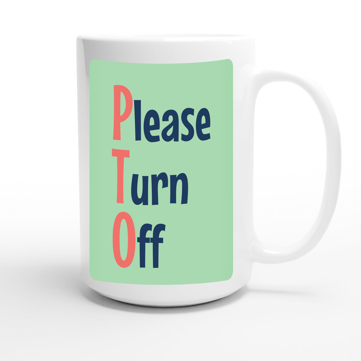 Please Turn Off — funny 15oz white coffee mug