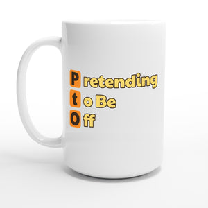 Pretending to Be Off — 15oz coffee mug, other side