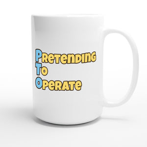 Pretending To Operate — funny 15oz white coffee mug