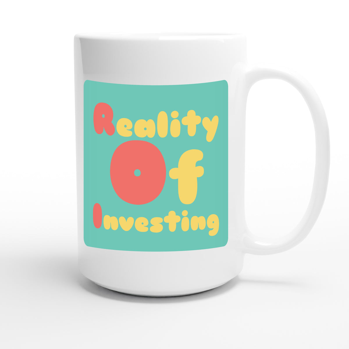 Reality Of Investing — funny 15oz white coffee mug