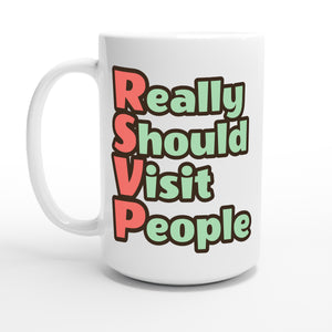 Really Should Visit People — 15oz coffee mug, other side