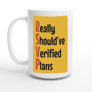 Really Should’ve Verified Plans — 15oz coffee mug, other side
