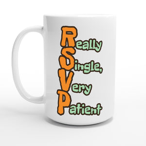 Really Single, Very Patient — 15oz coffee mug, other side