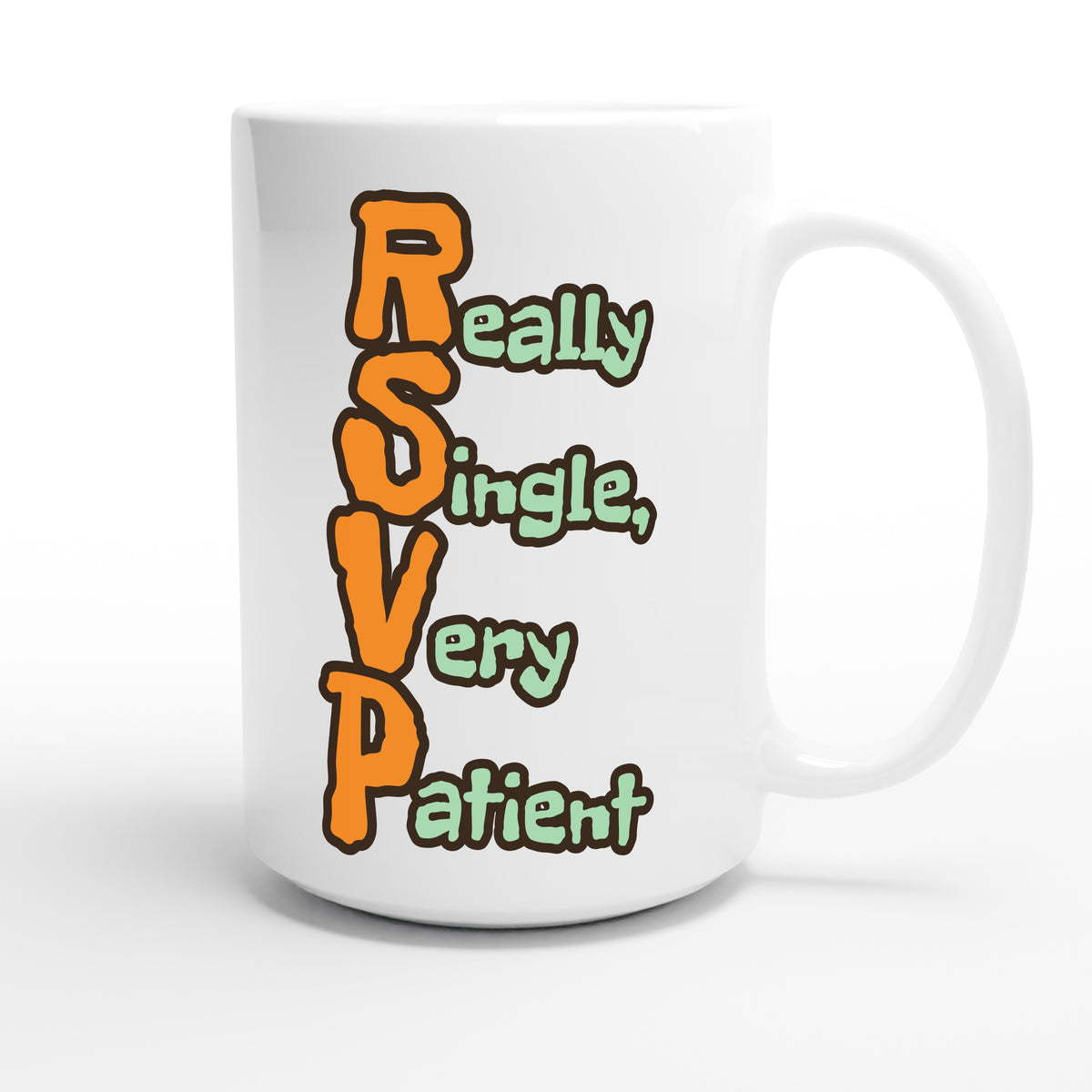 Really Single, Very Patient — funny 15oz white coffee mug