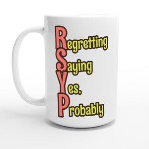 Regretting Saying Yes, Probably — 15oz coffee mug, other side