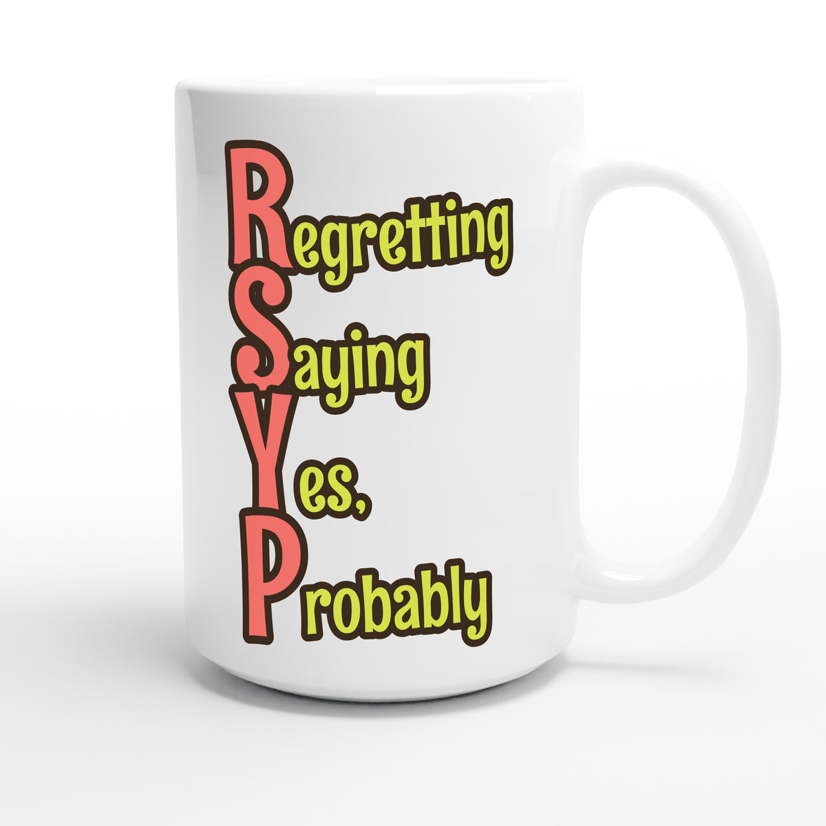 Regretting Saying Yes, Probably — funny 15oz white coffee mug