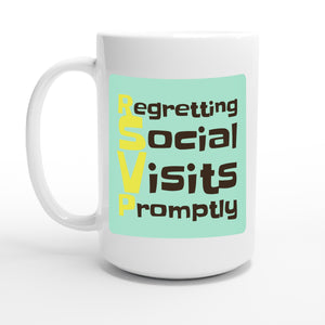 Regretting Social Visits Promptly — 15oz coffee mug, other side