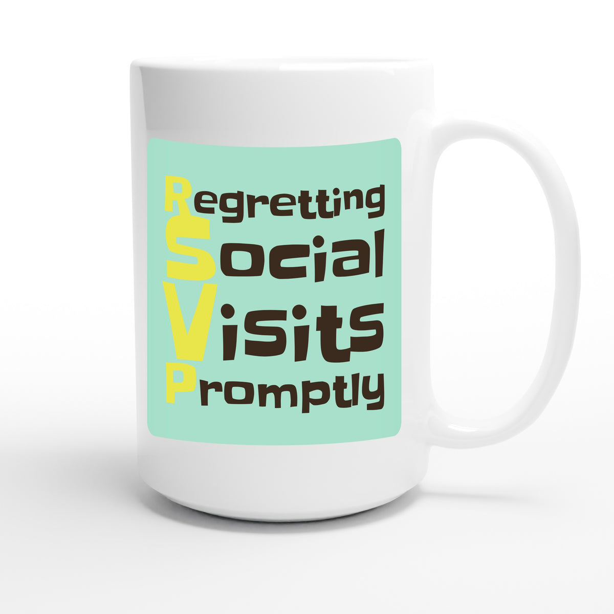 Regretting Social Visits Promptly — funny 15oz white coffee mug