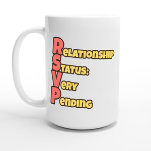Relationship Status: Very Pending — 15oz coffee mug, other side