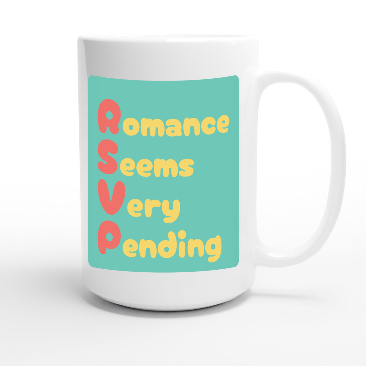 Romance Seems Very Pending — funny 15oz white coffee mug
