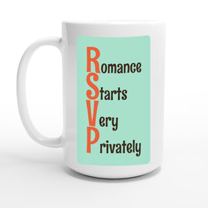 Romance Starts Very Privately — 15oz coffee mug, other side