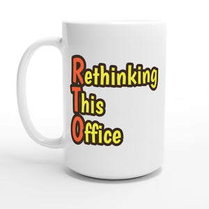 Rethinking This Office — 15oz coffee mug, other side