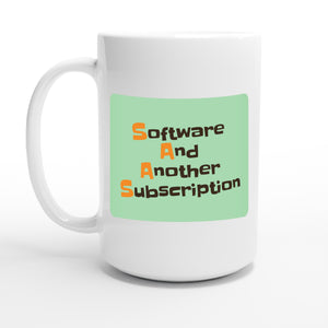 Software And Another Subscription — 15oz coffee mug, other side