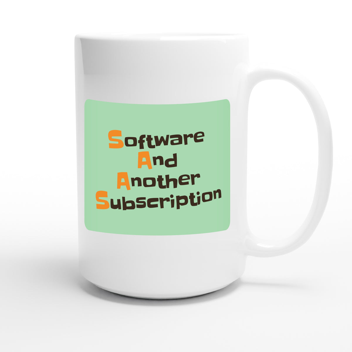 Software And Another Subscription — funny 15oz white coffee mug