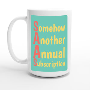 Somehow Another Annual Subscription — 15oz coffee mug, other side