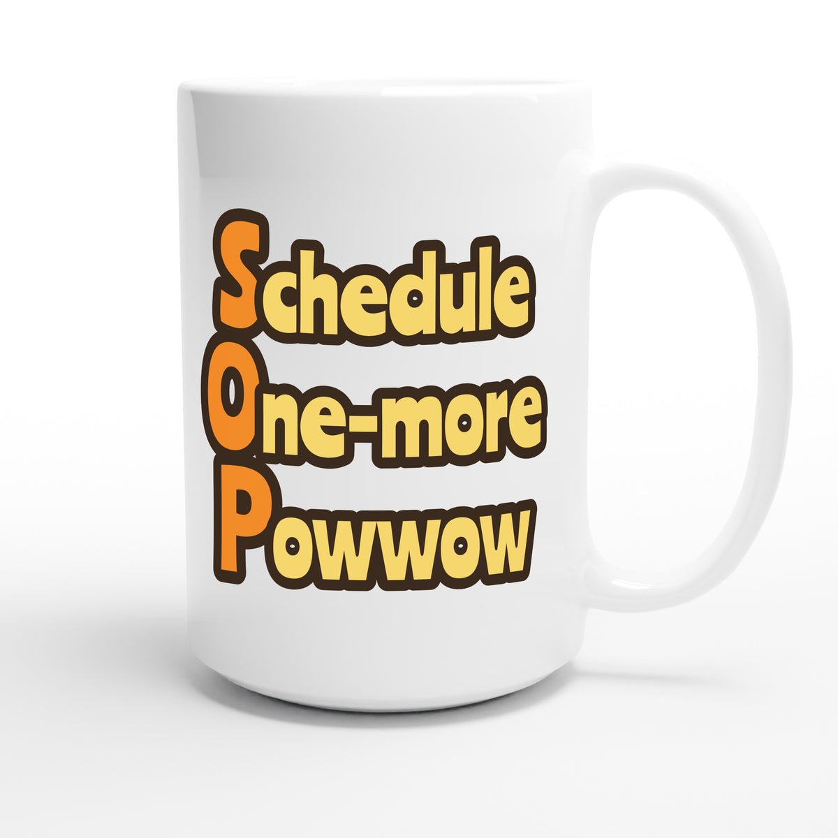 Schedule One-more Powwow — funny 15oz white coffee mug