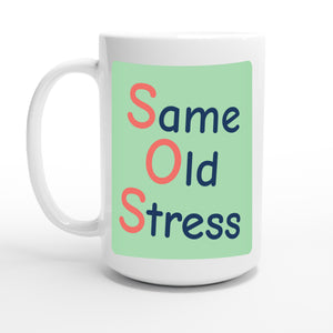Same Old Stress — 15oz coffee mug, other side