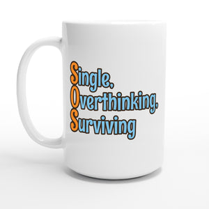 Single, Overthinking, Surviving — 15oz coffee mug, other side