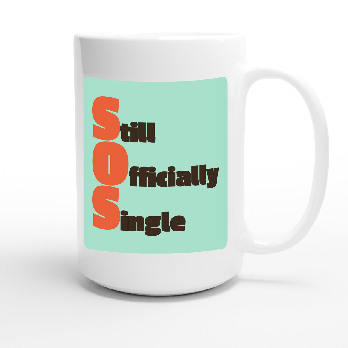 Still Officially Single — funny 15oz white coffee mug