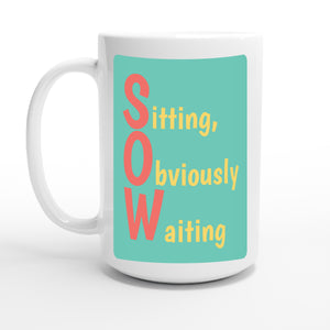Sitting, Obviously Waiting — 15oz coffee mug, other side