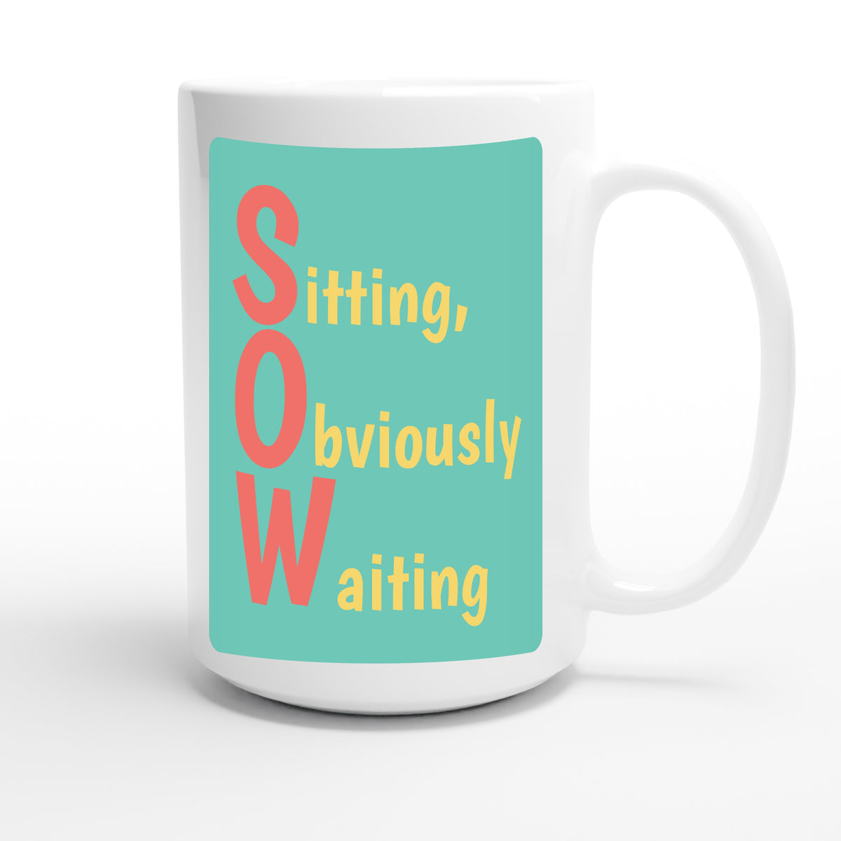 Sitting, Obviously Waiting — funny 15oz white coffee mug