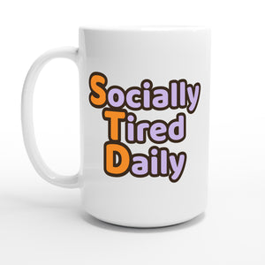 Socially Tired Daily — 15oz coffee mug, other side