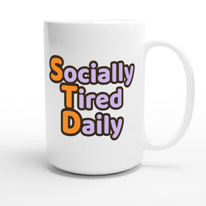 Socially Tired Daily — funny 15oz white coffee mug