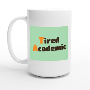 Tired Academic — 15oz coffee mug, other side