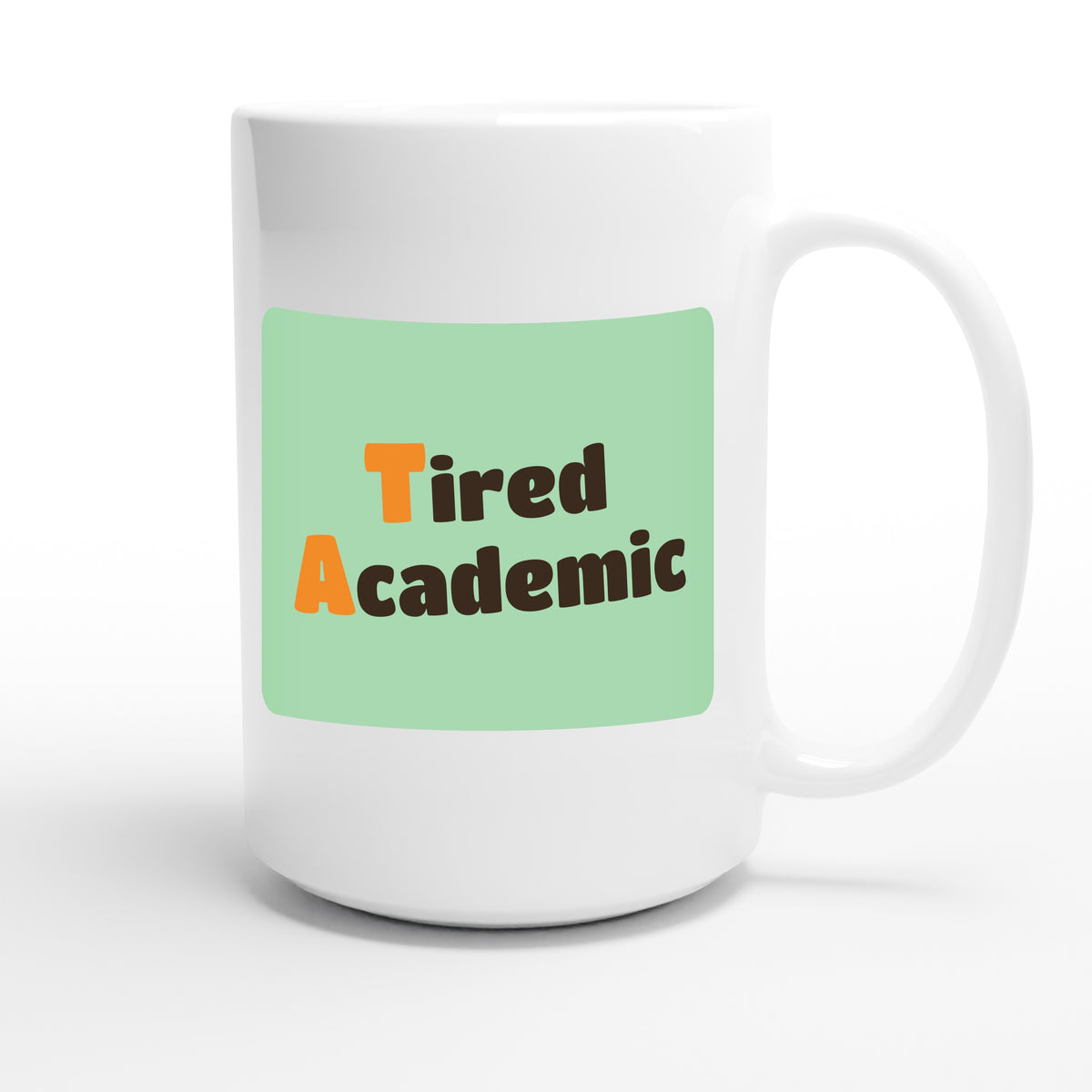 Tired Academic — funny 15oz white coffee mug