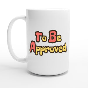 To Be Approved — 15oz coffee mug, other side
