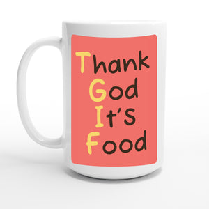 Thank God It’S Food — 15oz coffee mug, other side