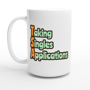 Taking Singles Applications — 15oz coffee mug, other side