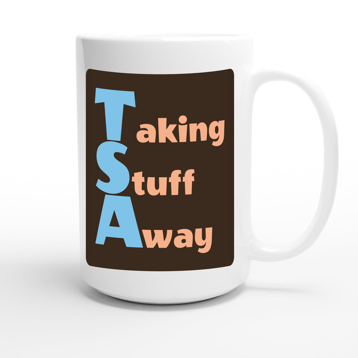 Taking Stuff Away — funny 15oz white coffee mug